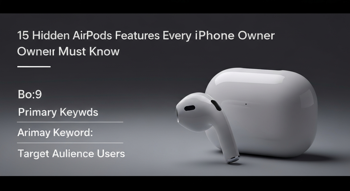 15 Hidden AirPods Features Every iPhone Owner Must Know